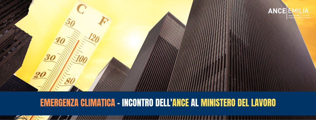 Emergenza Climatica Incontro Dell Ance Al Ministero Del Lavoro Ance